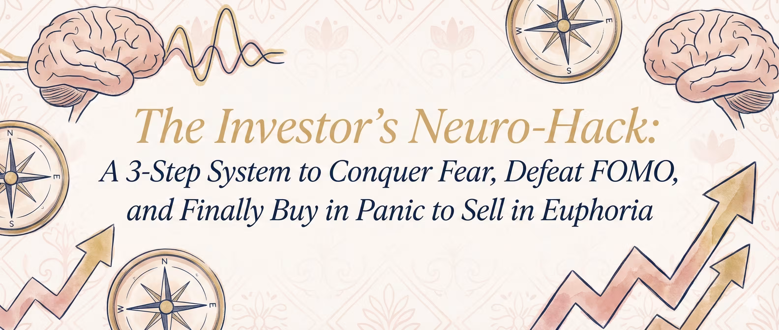 The Investor's Neuro-Hack: A 3-Step System to Conquer Fear, Defeat FOMO, and Finally Buy in Panic to Sell in Euphoria